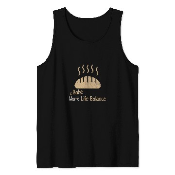 Discover Bake Work Life Balance Baking Bread Tank Tops