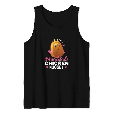 Discover Chicken Pet Im a beautiful chicken nugget nuggets 7 Tank Tops