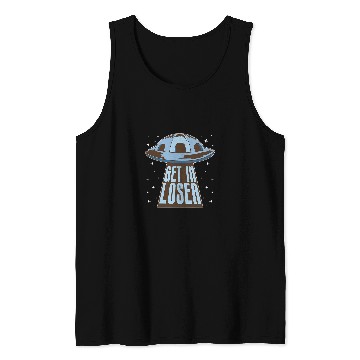 Discover Aliens UFO Abduction Outer Space Sci Fi Get In Loser Tank Tops