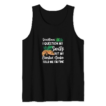 Discover Gecko Pet Sometimes I Question My Sanity 1 Tank Tops