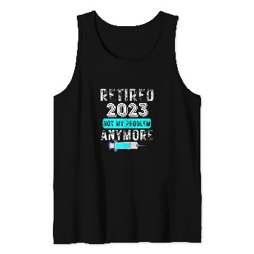 Discover Happy nurses Week 2Not My Problem Anymore RN CNA LPN Tank Tops