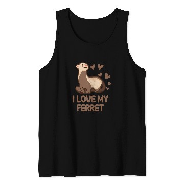 Discover Ferret Pet I love my ferret Tank Tops