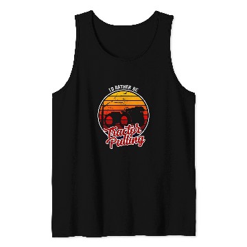 Discover Tractor Fun driving Id Rather Be Tractor Pulling Clothing Tractor Pulling Tank Tops