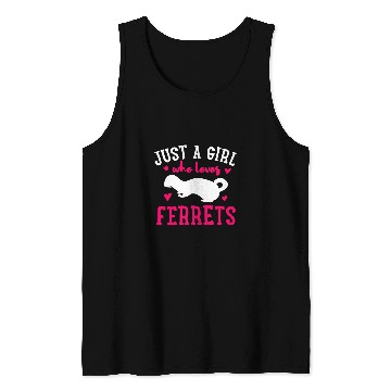 Discover Ferret Pet Just A Girl Who Loves Ferrets Gift for Ferret Lovers Tank Tops