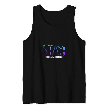 Discover suicides Prevention 988 Stay Tomorrow Needs You 03 Tank Tops
