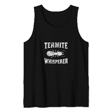Discover Termite Whisperer Bug Lover Termites Exterminator Tank Tops