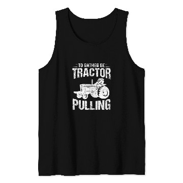 Discover Tractor Fun driving Id Rather Be Tractor Pulling Tractor Pulling Tank Tops