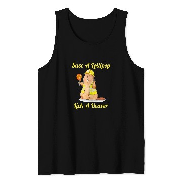 Discover Beaver Pet Save A Lollipop Lick A Beaver Funny Sarcastic Tank Tops