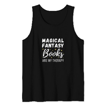 Discover Book Fun Magical Fantasy Magical Fantasy Books are My Therapy Tank Tops