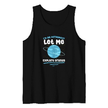 Discover Im Astronaut Astronomer Space Astronomy Planet Uranus Tank Tops