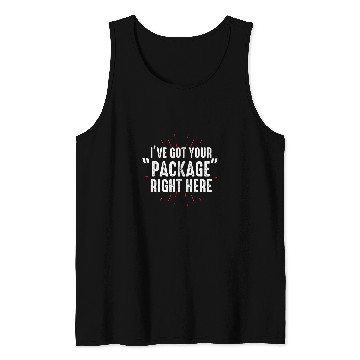 Discover Food Courier Delivery Driver Ive Got Your Package Right Here Tank Tops
