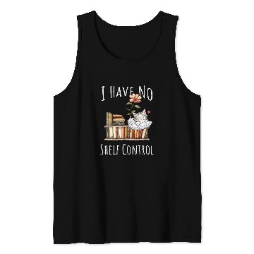 Discover Book Fun Cat Mom I Have No Shelf Control Graphic Tee for Book Tank Tops