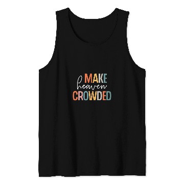 Discover Make Heaven Crowded Jesus Believer Religious Christian Tank Tops