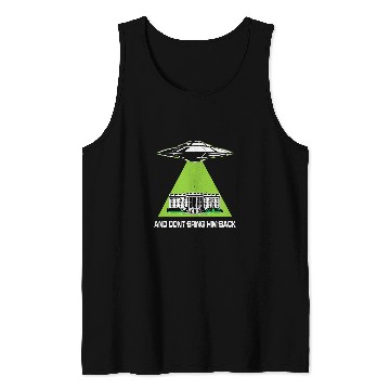 Discover Aliens UFO UFO Abduction Dont Bring Him Back Tank Tops