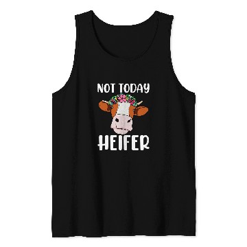 Discover Cow Pet Not Today Heifer 9 Tank Tops