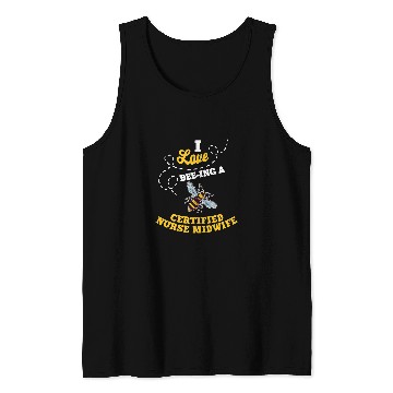 Discover I Love BeeIng A Certified nurses Midwife Honey Bee Job Tank Tops