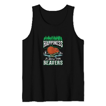 Discover Beaver Pet Happiness is being with Beavers Tank Tops