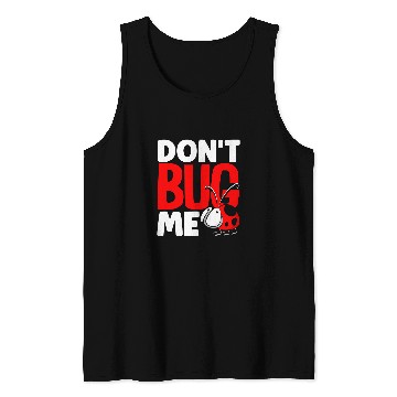 Discover Ladybug Entomologist Ladybirds Entomology Dont Bug Me Tank Tops