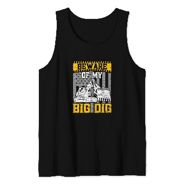 Discover Excavator Fun Beware Of My Big Dig Construction Workers Construction Site Excavator Drivers 1 Tank Tops