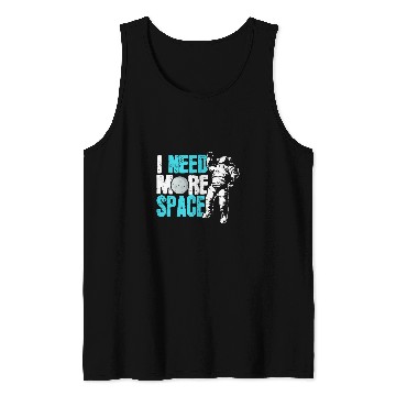 Discover Astronaut Job Solar System I Need More Space Astronaut Solar System Tank Tops