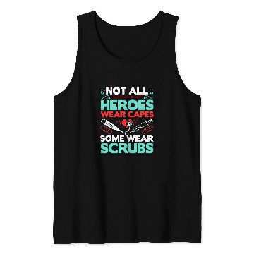 Discover nurses Job Not All Heroes Wear Capes Some Wear Scrubs Doctor RN nurses Tank Tops