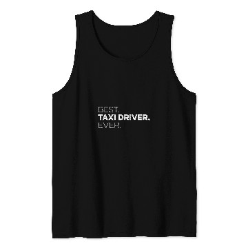 Discover bests Taxi Driver Ever Co Worker Appreciation Tank Tops
