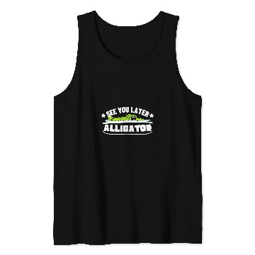 Discover Alligator Pet See You Later Alligator 4 Tank Tops