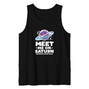 Discover Astronaut Job Meet Me on Saturn Bring Deviled Eggs Kawaii Planet Space Tank Tops