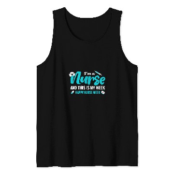 Discover nurses Job Cute Im A nurses And This Is My Week Happy nurses Week Tank Tops