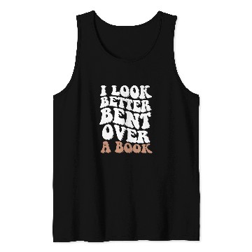 Discover Book Fun I Look Better Bent Over A Book 08 Tank Tops