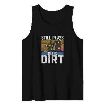 Discover Excavator Fun Still Plays In The Dirt Construction Workers Construction Site Excavator Drivers Tank Tops