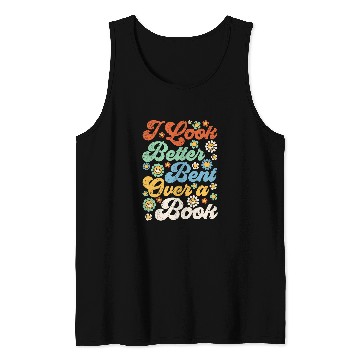 Discover Book Fun I Look Better Bent Over A Book Funny Book Lovers 2 Tank Tops