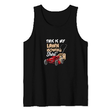 Discover Lawn Mower Fun Guy Gardener Funny This Is My Lawn Mowing Tank Tops