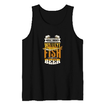 Discover Fishing Fun Will Hunt Walleye Fish For A Beer Hooks Walleye Fishing Tank Tops