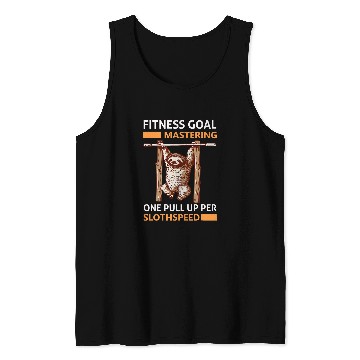 Discover Fitness Goal Mastering One Pullup Per Sloth Speed Sloth Tank Tops