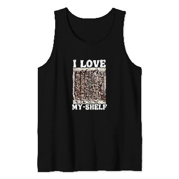 Discover Book Fun I Love MyShelf Bookworm Self Love Tank Tops