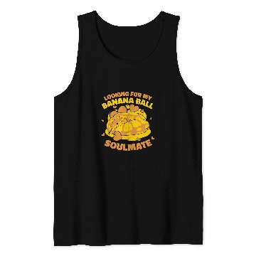 Discover Python Pet Looking For My Banana Ball Soulmate Banana Ball Python 1 Tank Tops