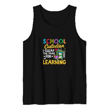 Discover School Custodian Clear Trail Learning Janitor Appreciation 21 Tank Tops