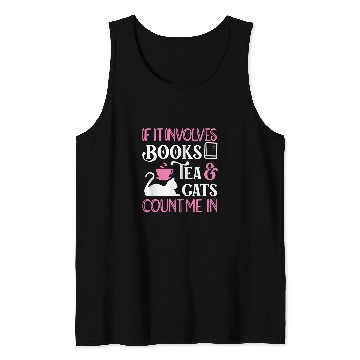 Discover Book Fun If It Involves Books Tea Cats Count Me In Book Cat Lover Tank Tops