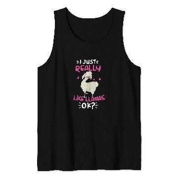 Discover Llama Pet I Just Really Like Llamas Ok Cute Llama Lover Gifts Tank Tops