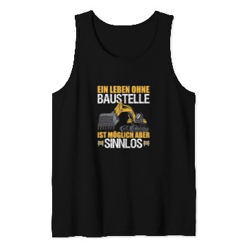 Discover Excavator Fun Driver Craftsman Construction Line A Life Without Construction Site Tank Tops