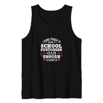 Discover Strong Enough School Custodian Janitor Appreciation Gift Tank Tops