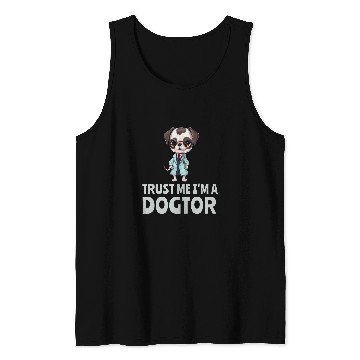 Discover Trust Me I am a Dogtor 2Dog Lover Doctor Veterinarian 21 Tank Tops