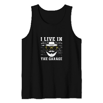 Discover I Live in the Garage Dad Mechanic Daddy Car Repair Handyman 217 Tank Tops
