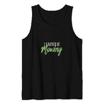 Discover Lawn Mower Fun Id Rather Be Mowing Grass Caretaker Tank Tops