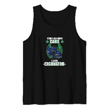 Discover Excavator Fun driver vehicles construction site saying 1 Tank Tops