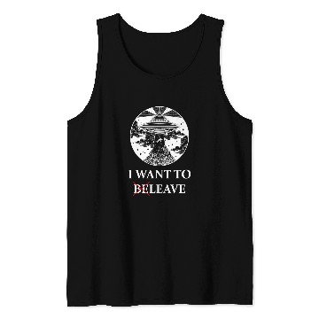 Discover Aliens UFO I want to leave 2believe 2alien extraterrestrial UFO Tank Tops