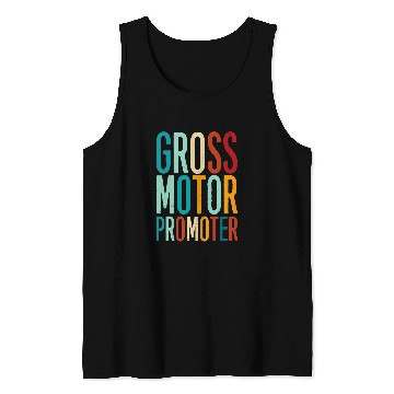 Discover Gross Motor Promoter Physical Therapist Doctor Assistant Tank Tops