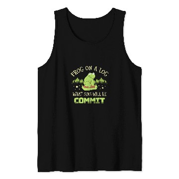 Discover Frog Pet On A Log What Sins Will He Commit Froggy Toad Tadpole Tank Tops