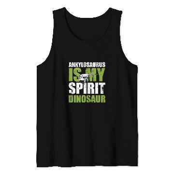 Discover Dinosaur Pet Ankylosaurus Is My Spirit Tank Tops